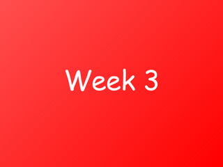 Week 3 