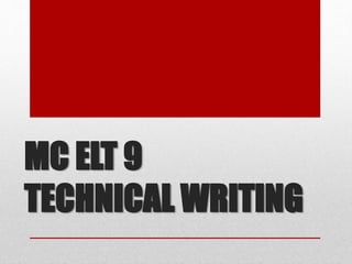 MC ELT 9
TECHNICAL WRITING
 