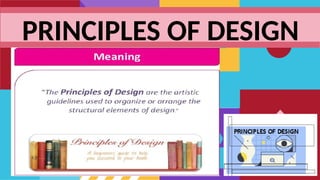 PRINCIPLES OF DESIGN
 