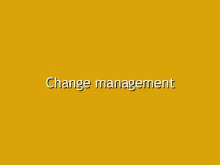 Change management 