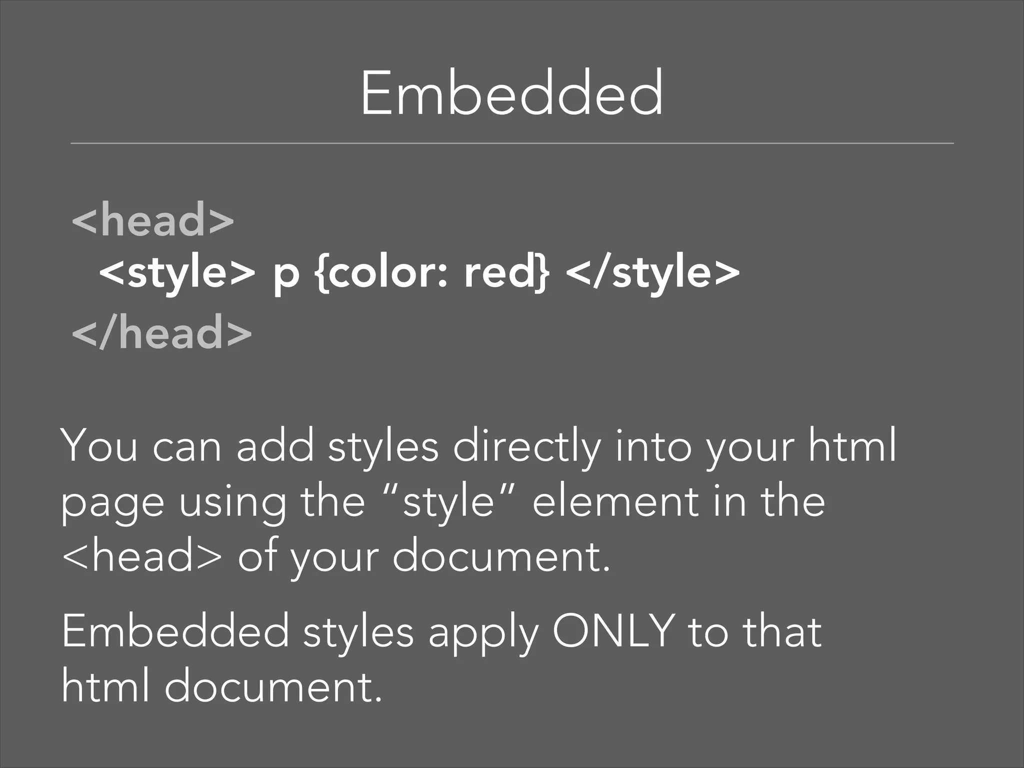 Stylesheet  A stylesheet is a set of rules defining  how an html element will be “presented” in the browser. These rules are targeted to specific elements in the html document.  