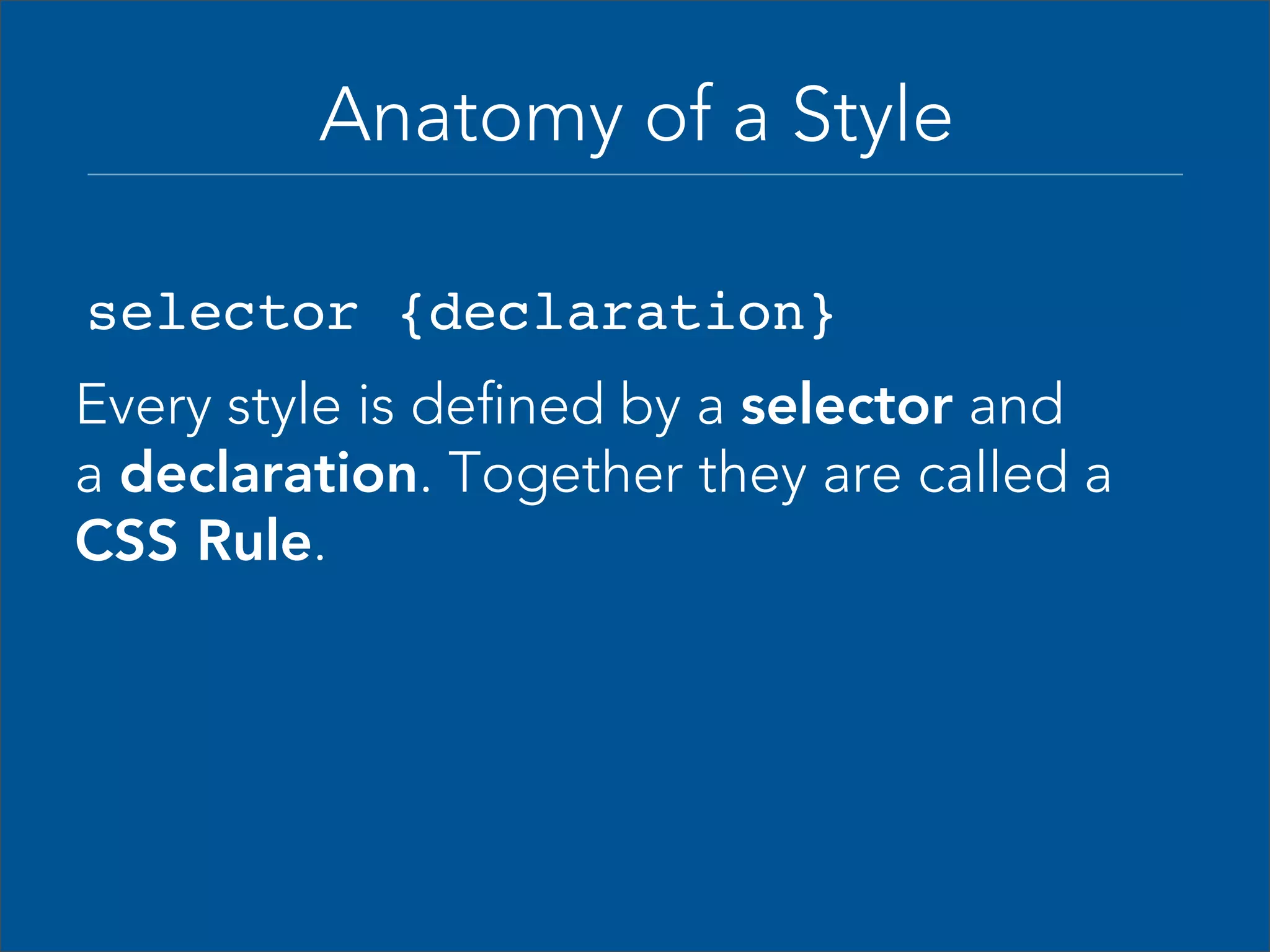 low importance Client (user) stylesheet  Linked stylesheet  high importance Embedded stylesheet  Inline Styles  