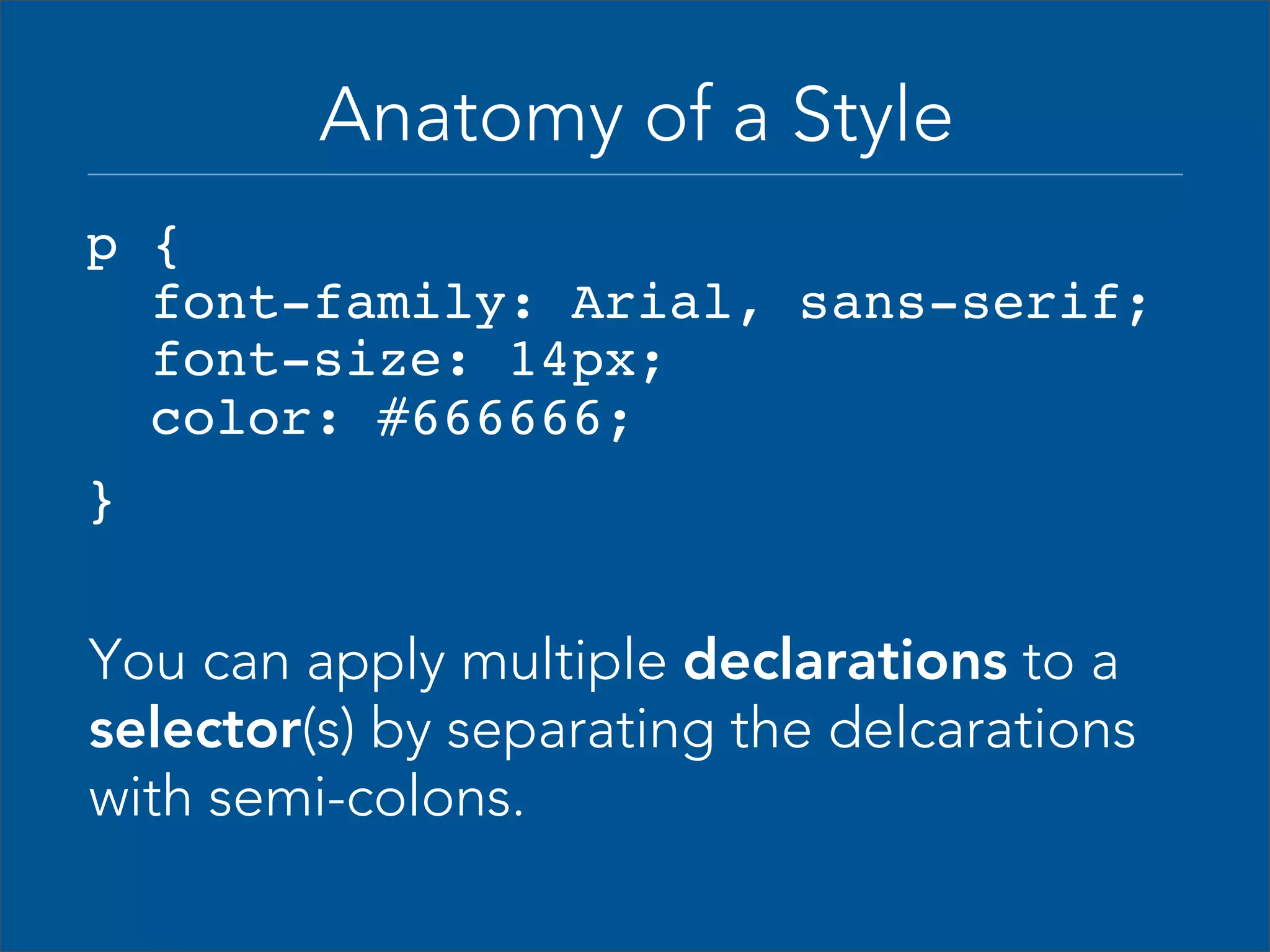 External   <head>  <link rel="stylesheet" type="text/css" href="stylesheet.css">  </head>  Except in special circumstances, best practice is to keep all your styles in a separate css document. Linked stylesheets can be applied across multiple documents and sites. 