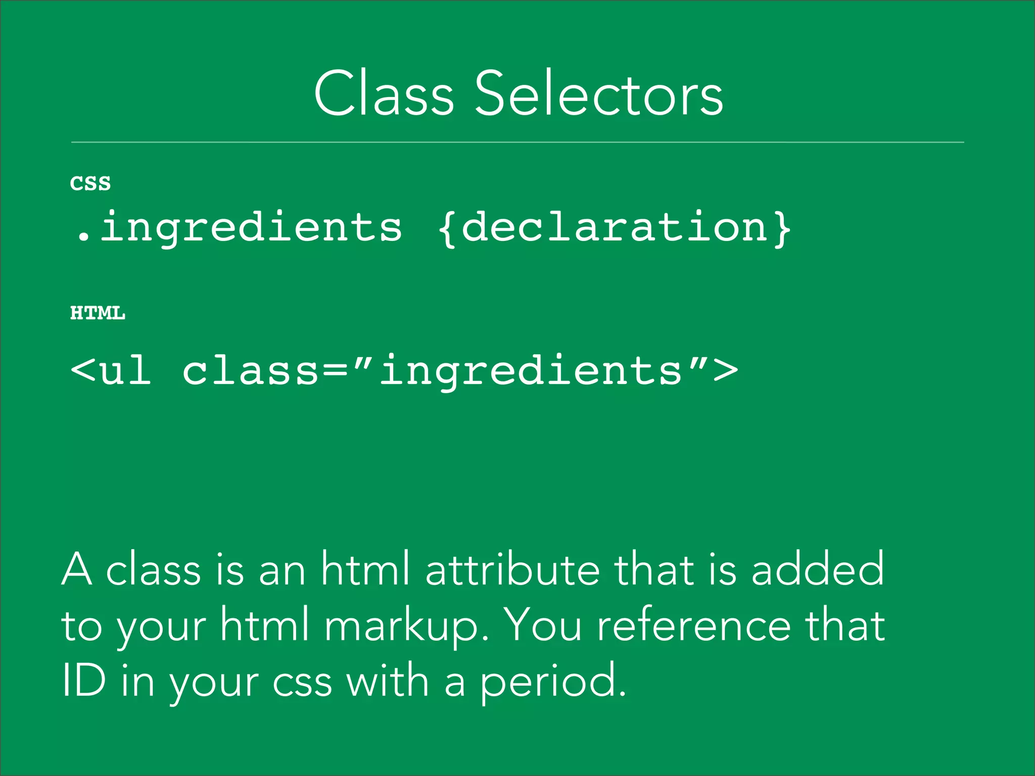 CSS Rule   selector {property: value;}  declaration  Every style is defined by a selector and   a declaration. The declaration contains at least one property/value pair.Together they are called a CSS Rule. 