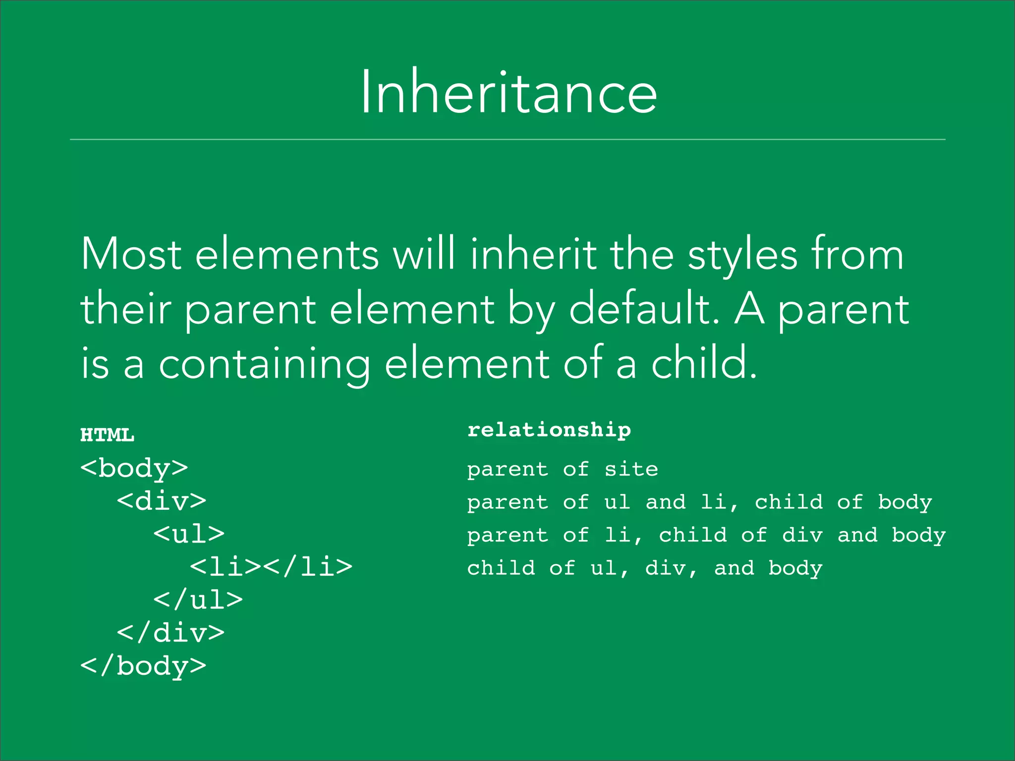 CSS Declaration   p {  property: value  }    The declaration is always defined in a property/ value pair. The two are separated by a colon. How you define the properties will affect how HTML elements are displayed. 
