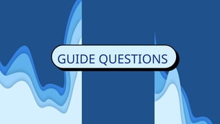 GUIDE QUESTIONS
 
