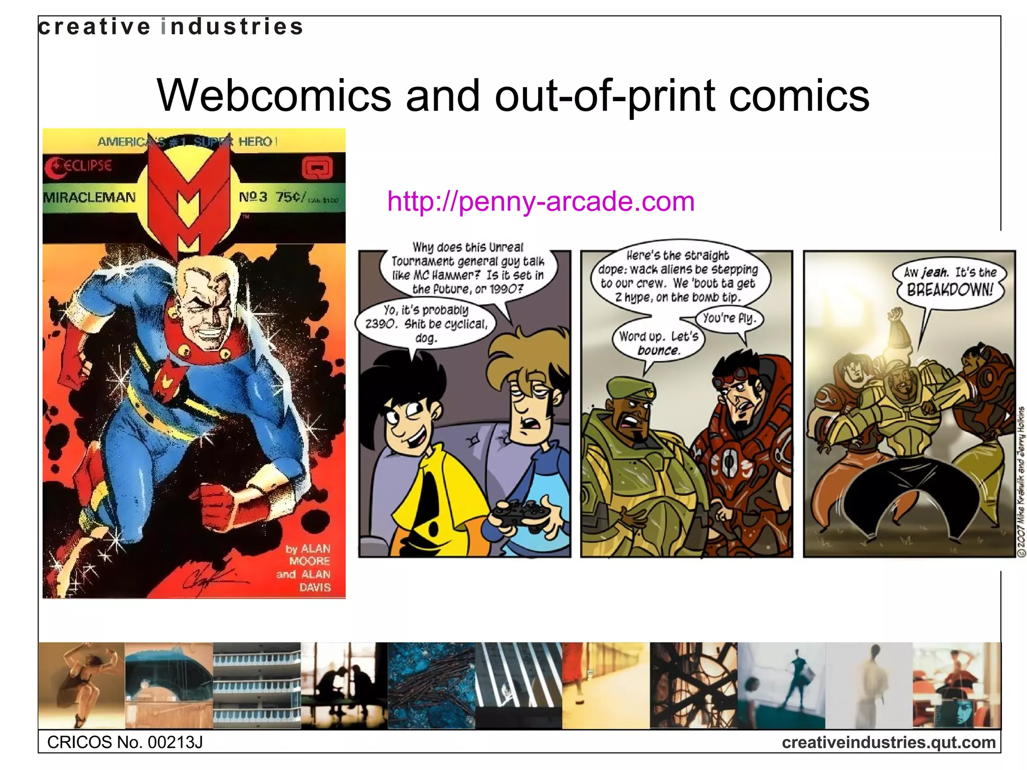 Webcomics and out-of-print comics http://penny-arcade.com   