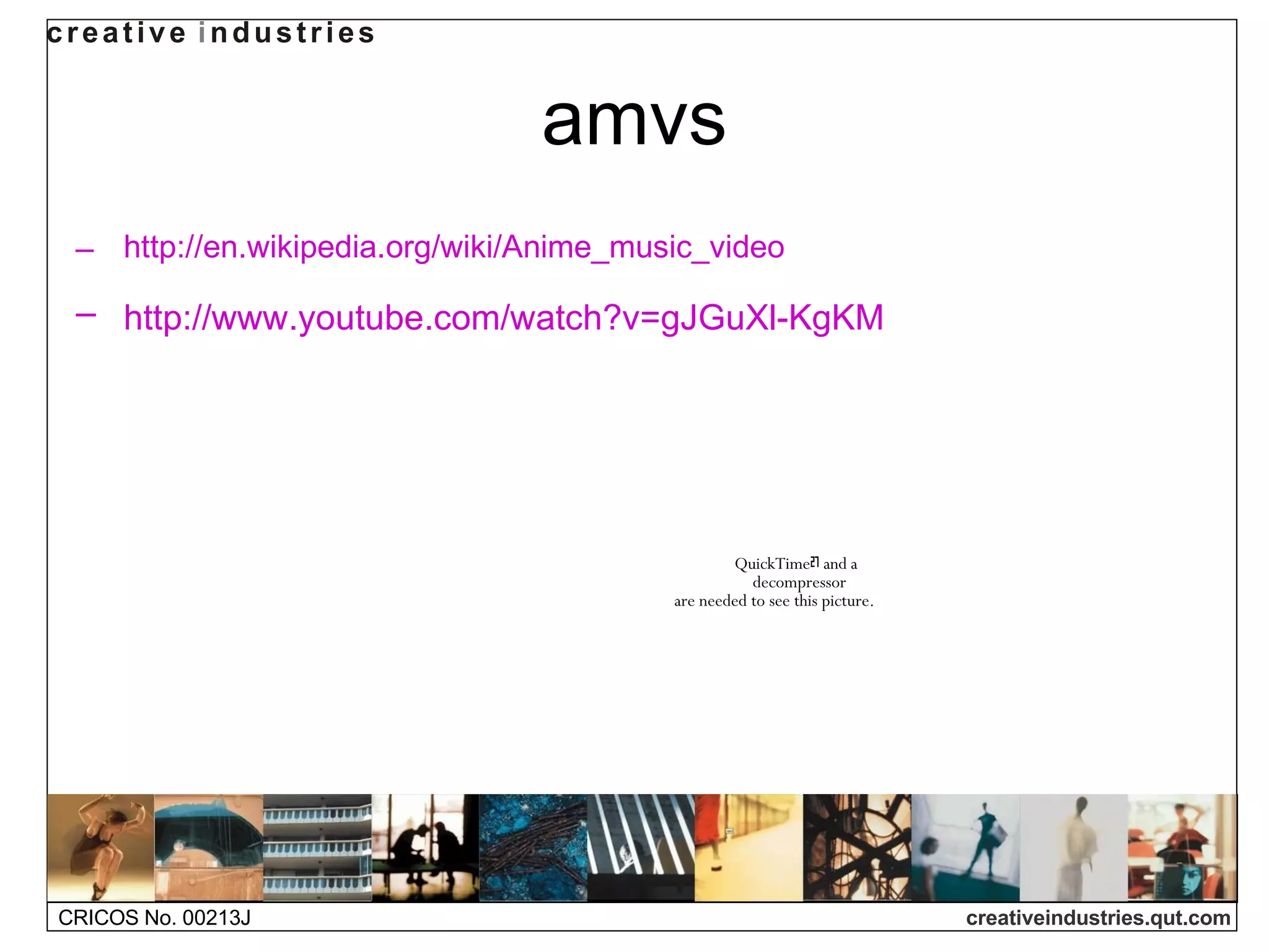 amvs http://en.wikipedia.org/wiki/Anime_music_video http://www.youtube.com/watch?v=gJGuXl-KgKM   