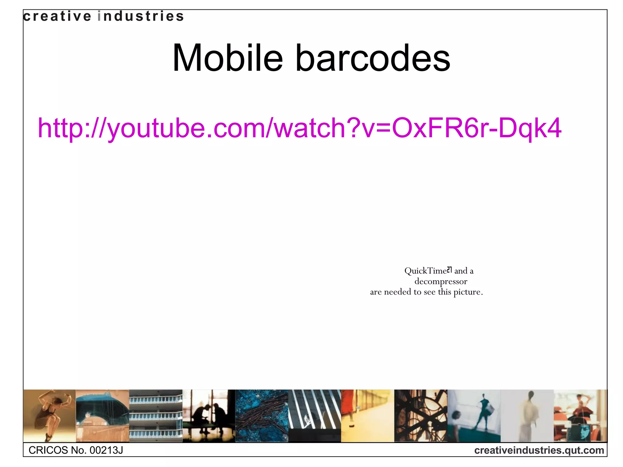 Mobile barcodes http://youtube.com/watch?v=OxFR6r-Dqk4   