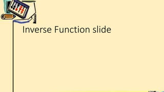 Inverse Function slide
 
