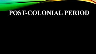 POST-COLONIAL PERIOD
 