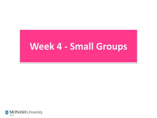 Week 4 - Small Groups 