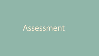 Assessment
 