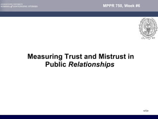 Measuring Trust and Mistrust in Public  Relationships   