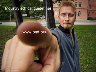 Industry ethical guidelines www.pmi.org 
