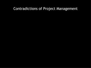 Contradictions of Project Management 