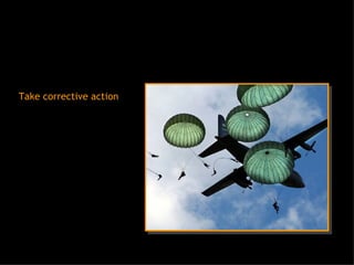 Take corrective action 