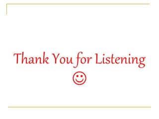 Thank You for Listening

 