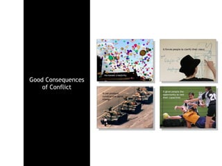 Good Consequences
    of Conflict
 