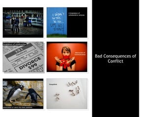 Bad Consequences of Conflict 