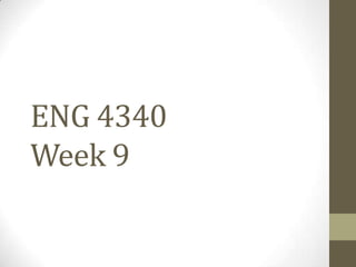 ENG 4340
Week 9

 
