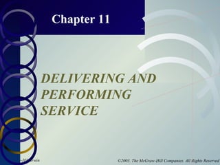 Chapter 11 DELIVERING AND PERFORMING SERVICE 