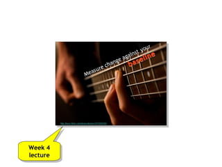 Week 4
 Week 4
lecture
 lecture
 