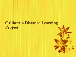 California Distance Learning Project 