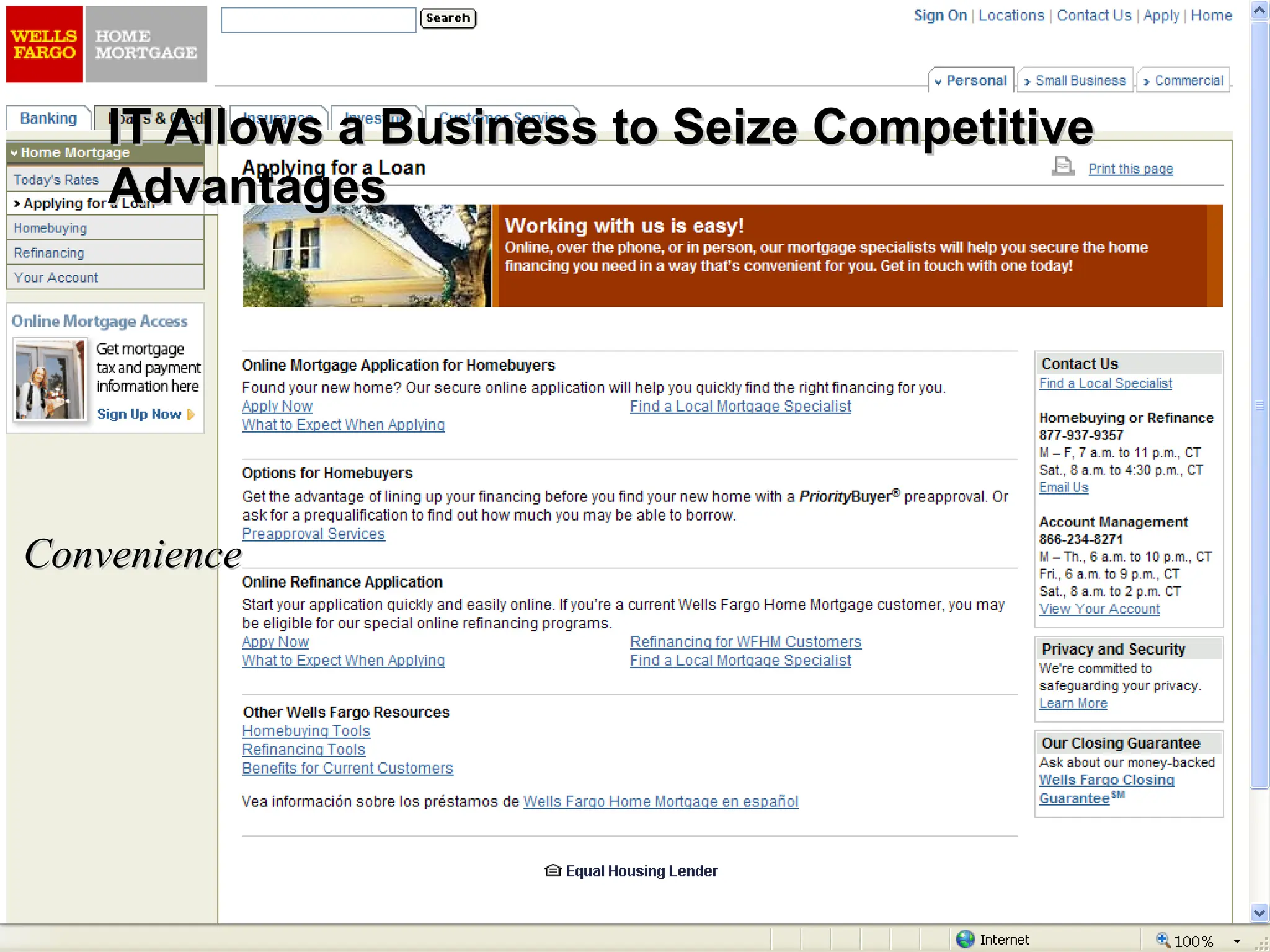 12
EMBA 226 • College of Business Administration • California State University, Sacramento
IT Allows a Business to Seize Competitive
IT Allows a Business to Seize Competitive
Advantages
Advantages
Convenience
Convenience
 