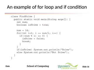 Date School of Computing Slide 16
An example of for loop and if condition
 