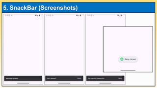5. SnackBar (Screenshots)
 