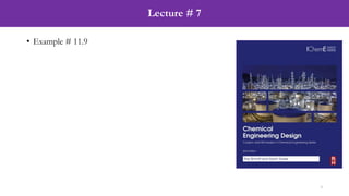 Lecture # 7
4
• Example # 11.9
 