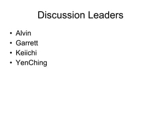 Discussion Leaders Alvin Garrett Keiichi YenChing 