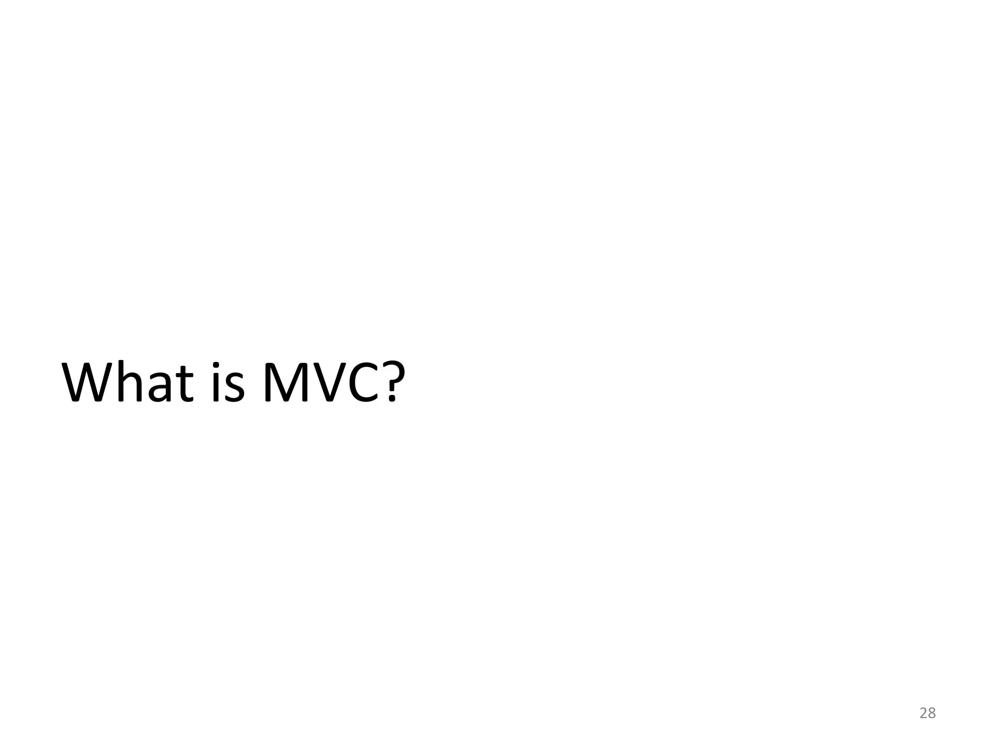 What is MVC? 28 