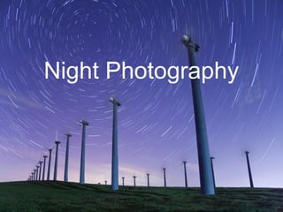 Night Photography
 