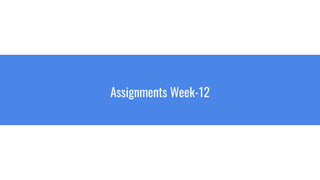 Assignments Week-12
 