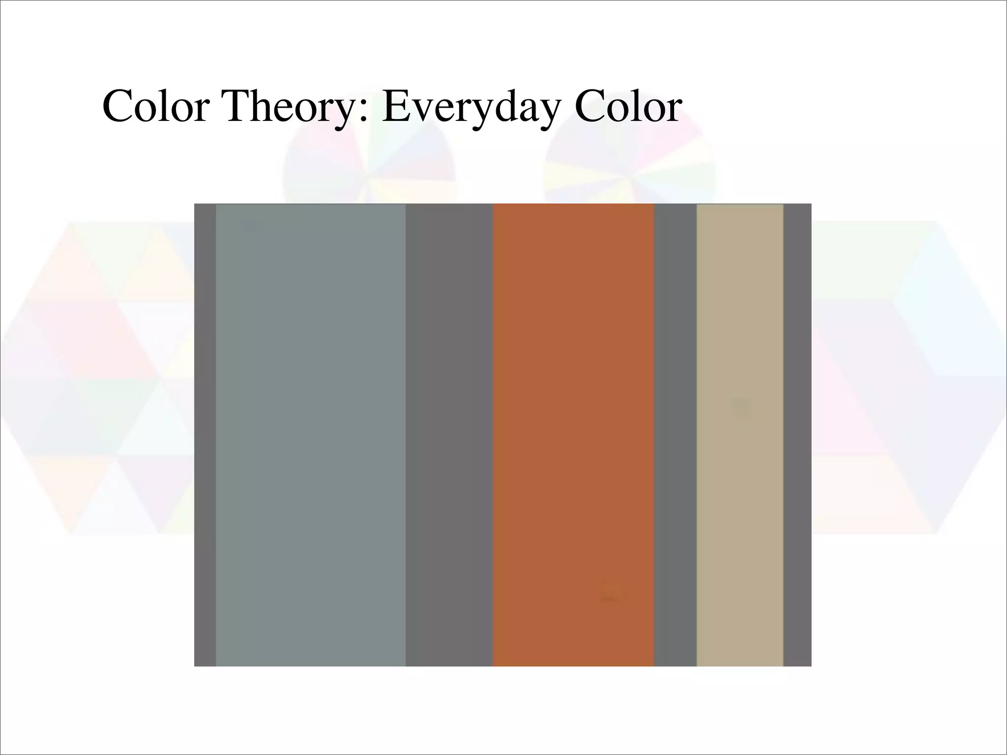 Color Theory: Everyday Color
 