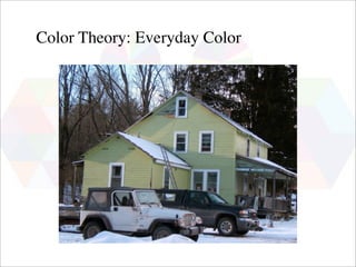 Color Theory: Everyday Color
 