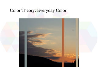 Color Theory: Everyday Color
 