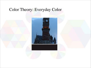 Color Theory: Everyday Color
 