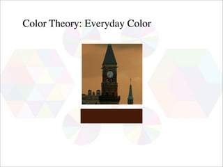 Color Theory: Everyday Color
 
