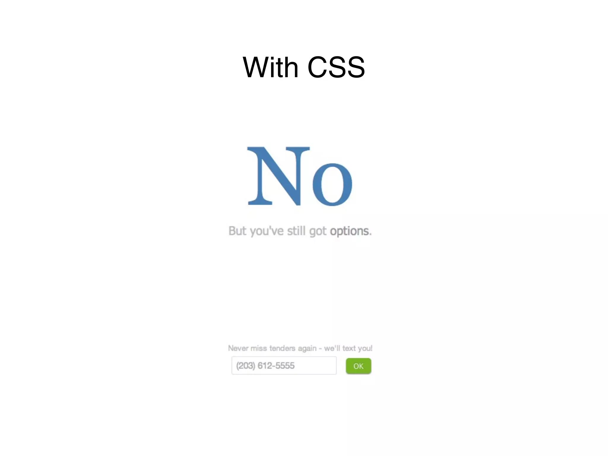 With CSS
 