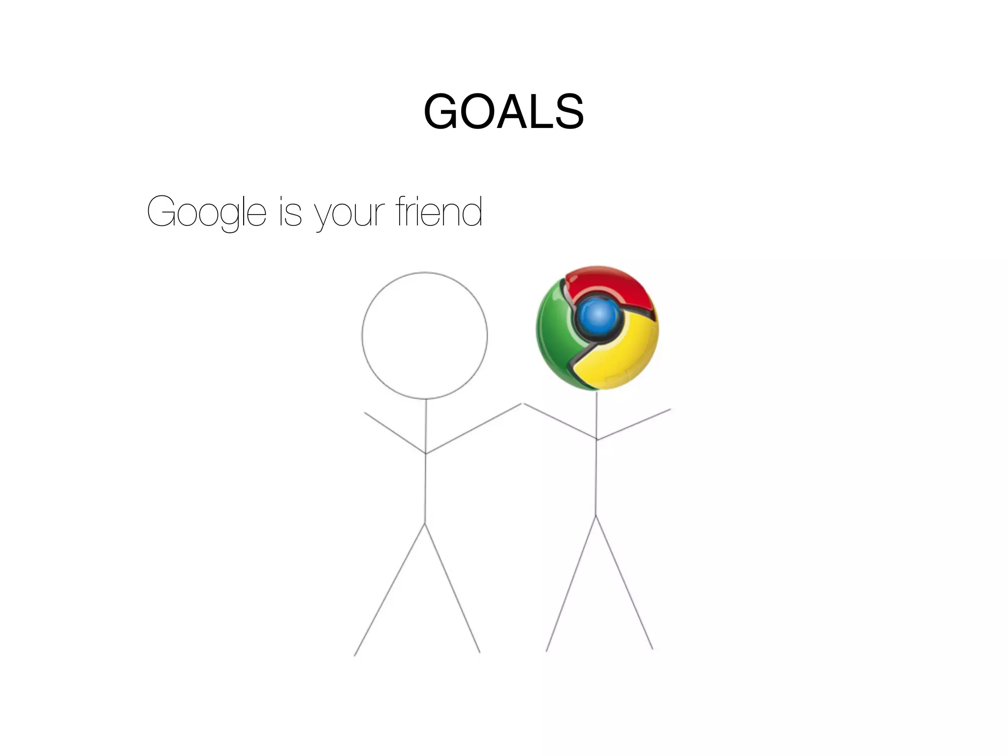 GOALS

Google is your friend
 