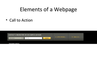 Elements of a Webpage
• Call to Action
 