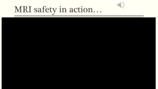 MRI safety in action…
 