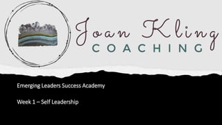 Emerging Leaders Success Academy
Week 1 – Self Leadership
 