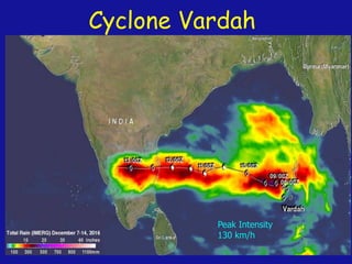 Cyclone Vardah
Peak Intensity
130 km/h
 