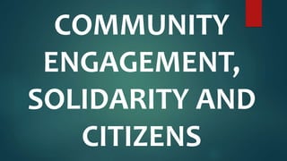 COMMUNITY
ENGAGEMENT,
SOLIDARITY AND
CITIZENS
 