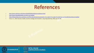 References
• http://www.nethistory.info/History%20of%20the%20Internet/dotcom.html
• http://www.thebubblebubble.com/dot-com-bubble/
• https://flatworldbusiness.wordpress.com/flat-education/previously/web-1-0-vs-web-2-0-vs-web-3-0-a-bird-eye-on-the-definition/dotcom-bubble/
• Teece, D.J., 2010. Business models, business strategy and innovation. Long range planning, 43(2), pp.172-194.
 