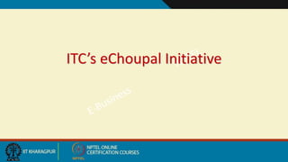 ITC’s eChoupal Initiative
 